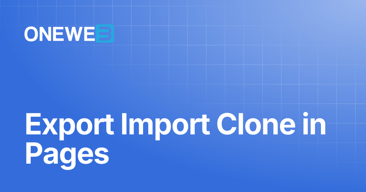 Export Import Clone in Pages | TH | ONEWEB Platform