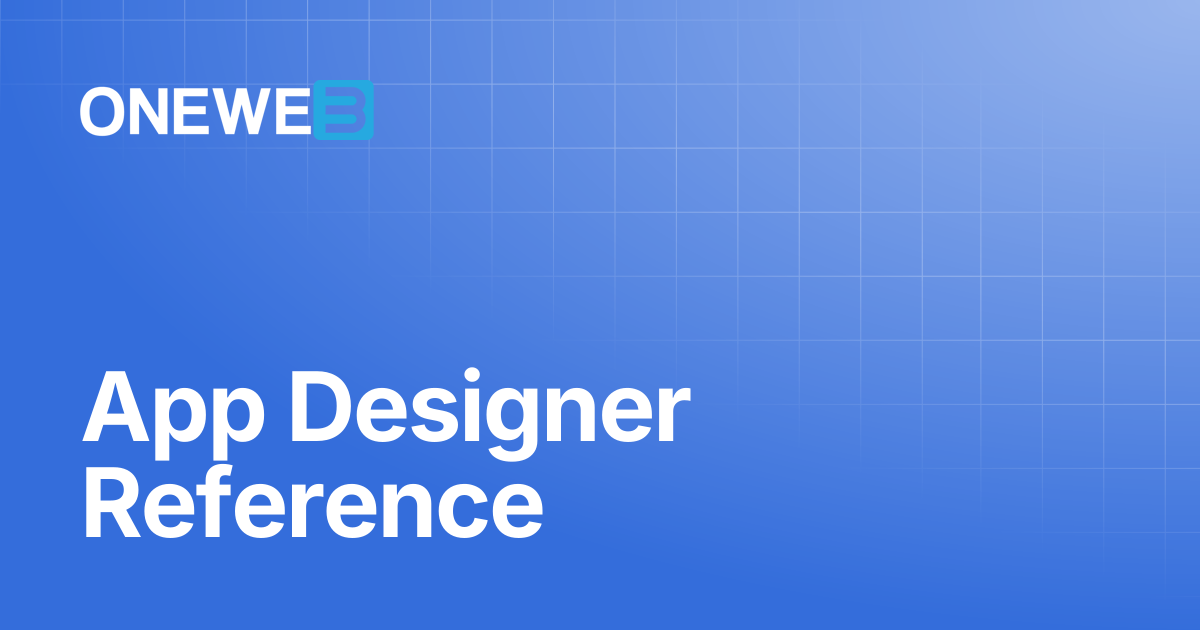 App Designer Reference | ONEWEB Platform