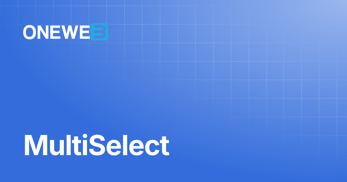 MultiSelect | ONEWEB Platform