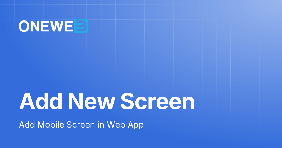 Add New Screen | EN | ONEWEB Platform