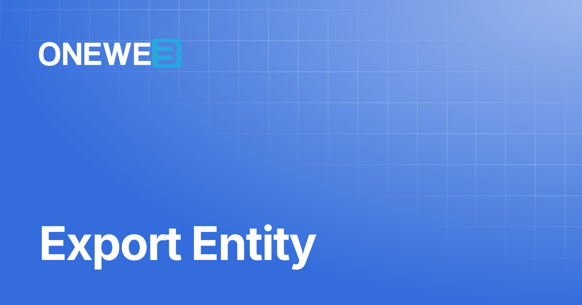 Export Entity | ONEWEB Platform