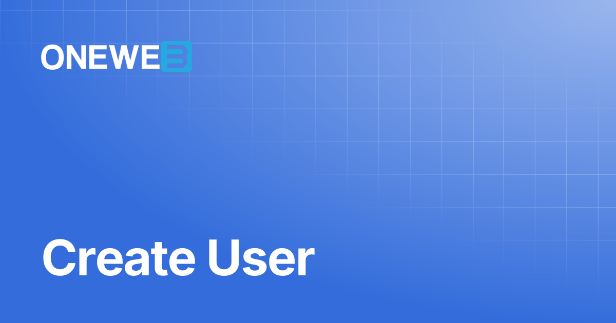 Create User | ONEWEB Platform