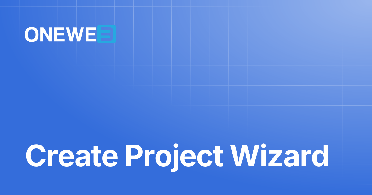 Create Project Wizard | ONEWEB Platform