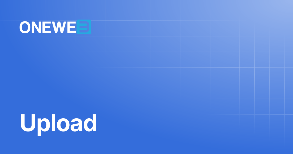 Upload | ONEWEB Platform