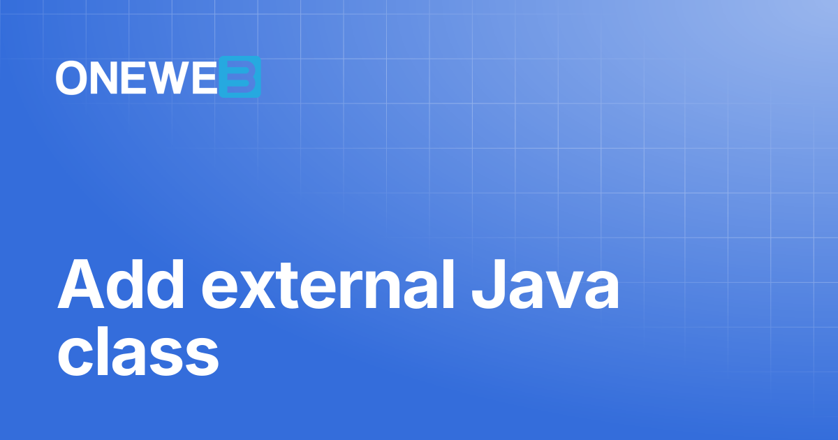 Add external Java class | ONEWEB Platform