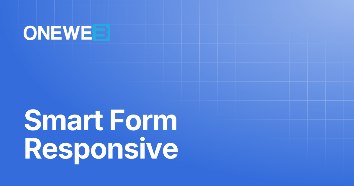 Smart Form Responsive | ONEWEB Platform