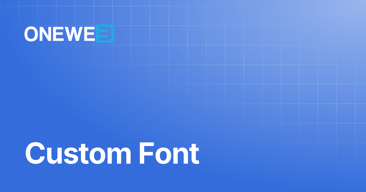 Custom Font | ONEWEB Platform