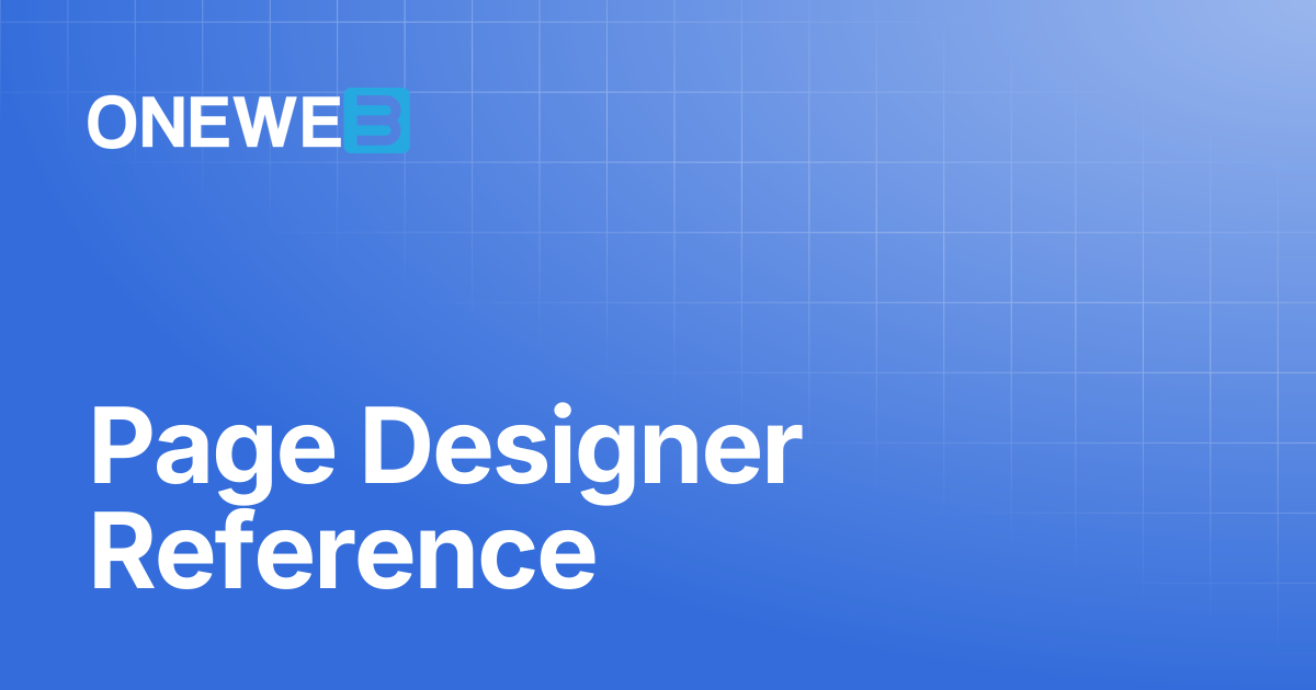 Page Designer Reference | ONEWEB Platform