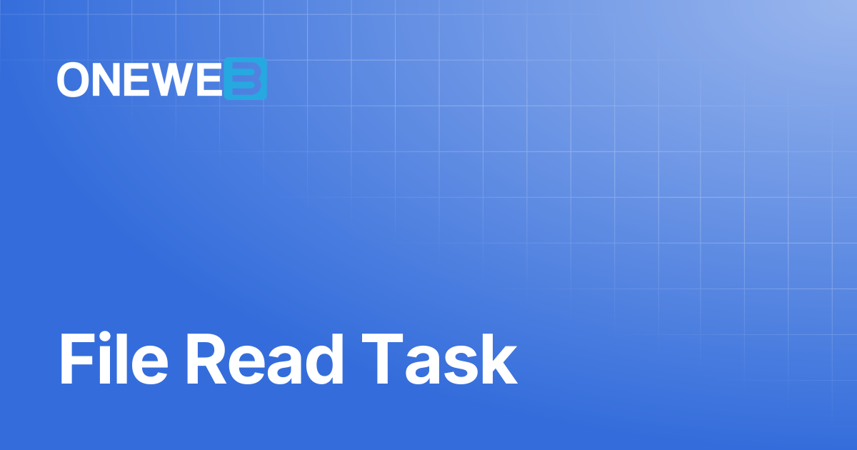 File Read Task | ONEWEB Platform