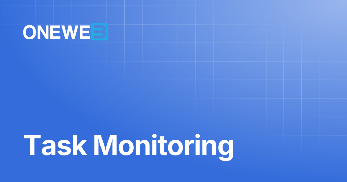 Task Monitoring | ONEWEB Platform