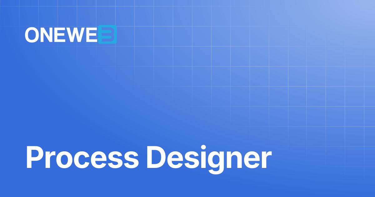 Process Designer | ONEWEB Platform