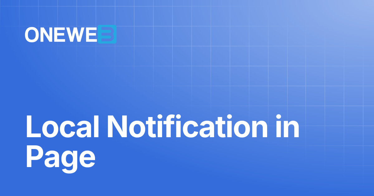 Local Notification in Page | ONEWEB Platform