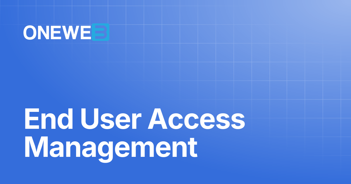 End User Access Management | ONEWEB Platform